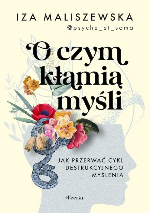 O czym kłamią myśli. Jak przerwać cykl destrukcyjnego myślenia