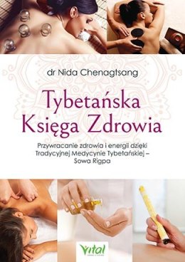 Tybetańska księga zdrowia przywracanie zdrowia i energii dzięki tradycyjnej medycynie tybetańskiej sowa rigpa