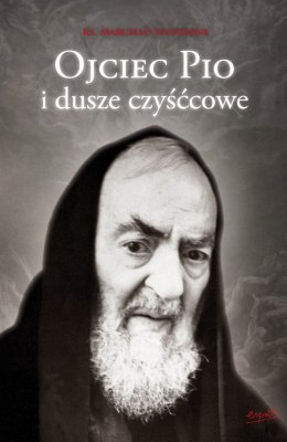 Ojciec Pio i dusze czyśćcowe wyd. 2