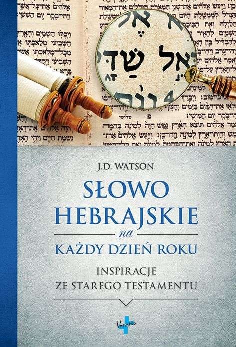 Słowo hebrajskie na każdy dzień roku inspiracje ze starego testamentu