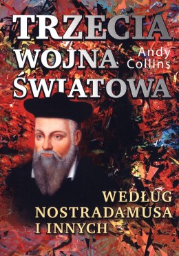 Trzecia wojna światowa według nostradamusa i innych