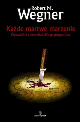 Każde martwe marzenie. Opowieści z meekhańskiego pogranicza. Tom 5