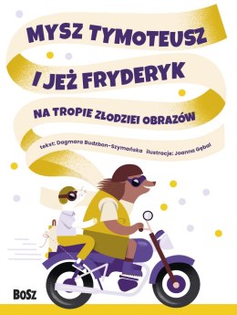 Mysz Tymoteusz i jeż Fryderyk. Na tropie złodziei obrazów