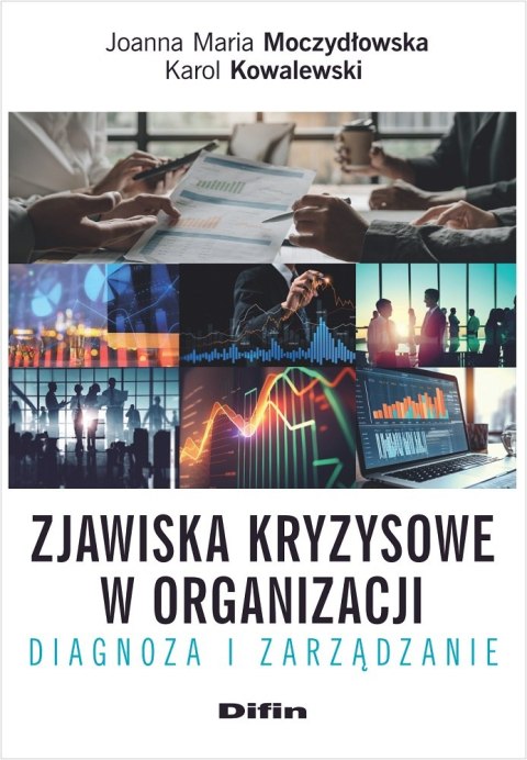 Zjawiska kryzysowe w organizacji. Diagnoza i zarządzanie