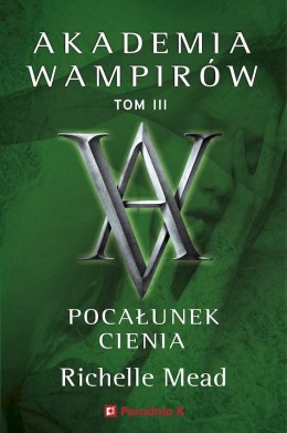 Pocałunek cienia. Akademia wampirów. Tom 3