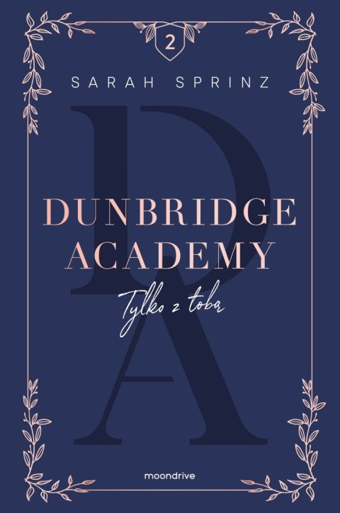 Tylko z tobą. Dunbridge Academy. Tom 2