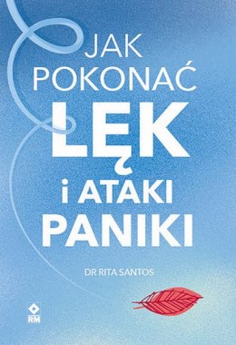 Jak pokonać lęk i ataki paniki