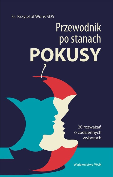 Przewodnik po stanach pokusy. 20 rozważań o codziennych wyborach wyd. 5