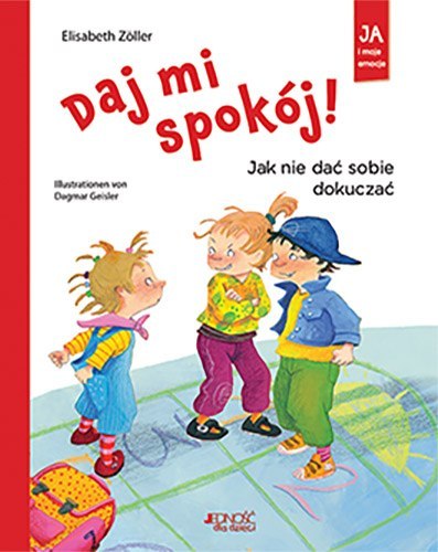 Daj mi spokój jak nie dać sobie dokuczać