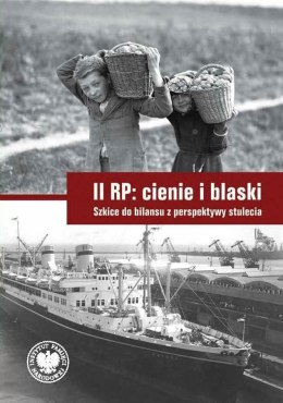 II RP. Cienie i blaski. Szkice do bilansu z perspektywy stulecia