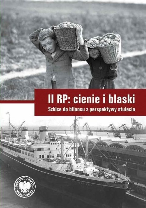 II RP. Cienie i blaski. Szkice do bilansu z perspektywy stulecia