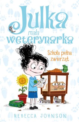 Szkoła pełna zwierząt. Julka mała weterynarka. Tom 8