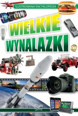 Wielkie Wynalazki. Ilustrowana Encyklopedia