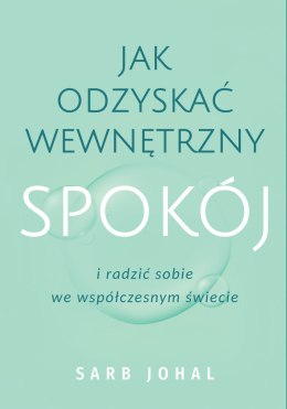 Jak odzyskać wewnętrzny spokój i radzić sobie we współczesnym świecie