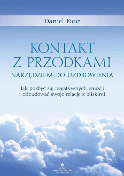 Kontakt z przodkami narzędziem do uzdrowienia. Jak pozbyć się negatywnych emocji i odbudować swoje relacje z bliskimi