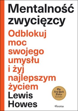 Mentalność zwycięzcy. Odblokuj moc swojego umysłu i żyj najlepszym życiem