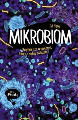 Mikrobiom. Najmniejsze organizmy, które rządzą światem