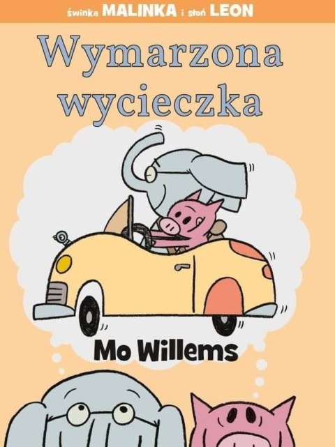 Wymarzona wycieczka. Świnka Malinka i słoń Leon