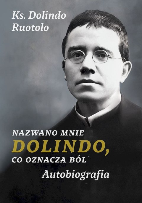 Nazwano mnie Dolindo, co oznacza ból. Autobiografia