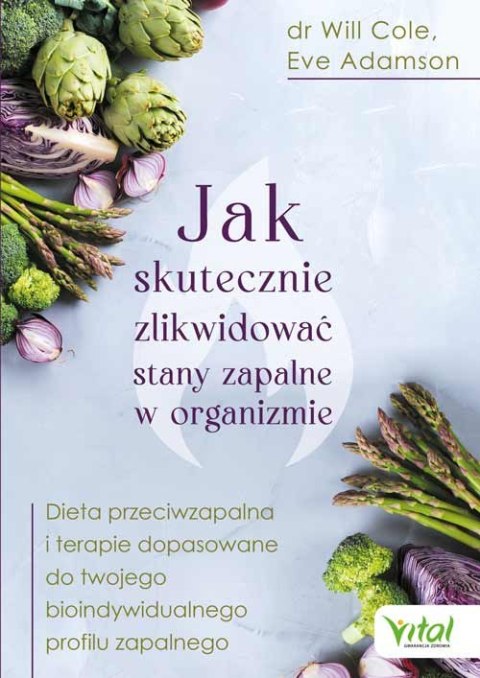 Jak skutecznie zlikwidować stany zapalne w organizmie. Dieta przeciwzapalna i terapie dopasowane do twego bioindywidualnego prof