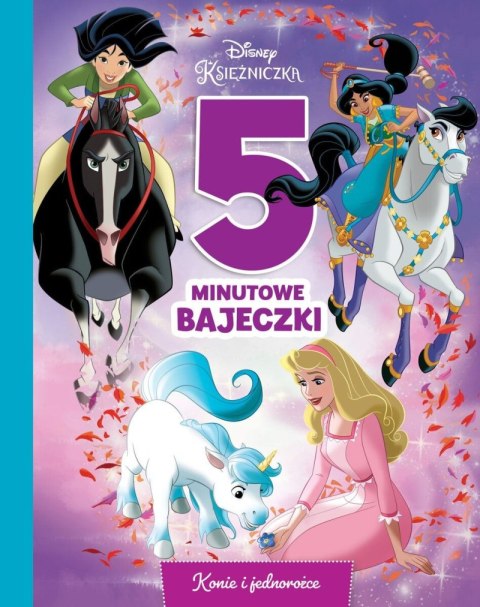 5-minutowe bajeczki. Konie i jednorożce. Disney Księżniczka