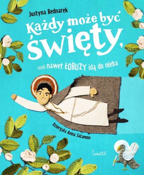 Każdy może być święty, czyli nawet łobuzy idą do nieba