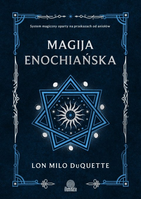 Magija enochiańska. System magiczny oparty na przekazach od aniołów