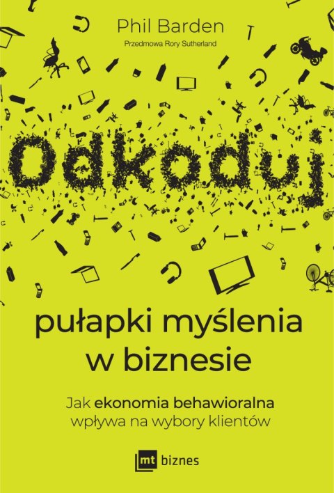 Odkoduj pułapki myślenia w biznesie. Jak ekonomia behawioralna wpływa na wybory klientów