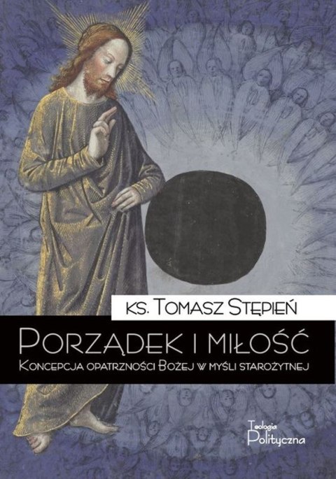 Porządek i miłość koncepcja opatrzności bożej w myśli starożytnej