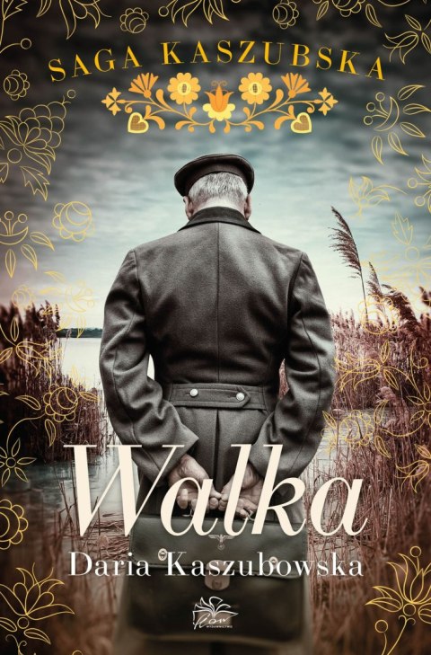 Walka. Saga kaszubska. Tom 4