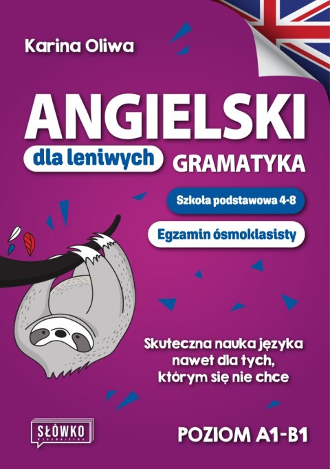 Angielski dla leniwych. Gramatyka. Szkoła podstawowa 4-8. Egzamin ósmoklasisty