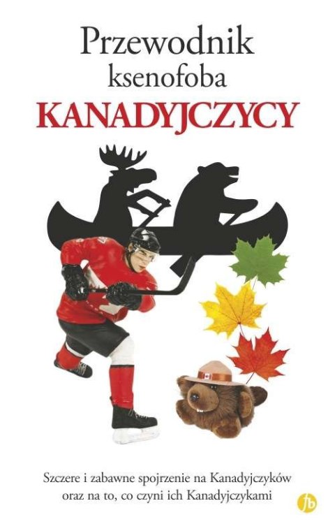 Kanadyjczycy przewodnik ksenofoba