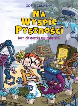 Na Wyspie Pyszności. Tort, ciasteczka czy babeczki?