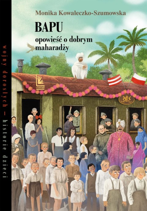 Bapu, opowieść o dobrym maharadży. Wojny dorosłych historie dzieci