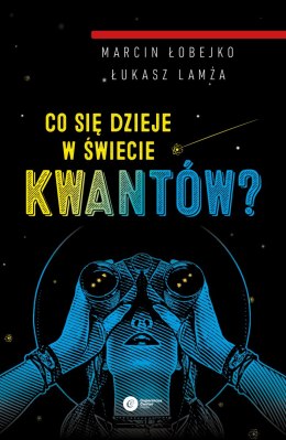 Co się dzieje w świecie kwantów? wyd. 2024