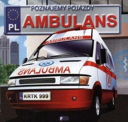 Ambulans. Poznajemy pojazdy wyd. 3