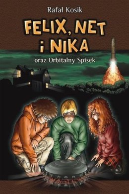 Felix, Net i Nika oraz Orbitalny Spisek.