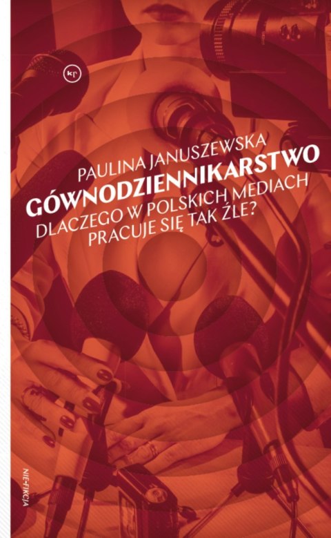 Gównodziennikarstwo. Dlaczego w polskich mediach pracuje się tak źle?