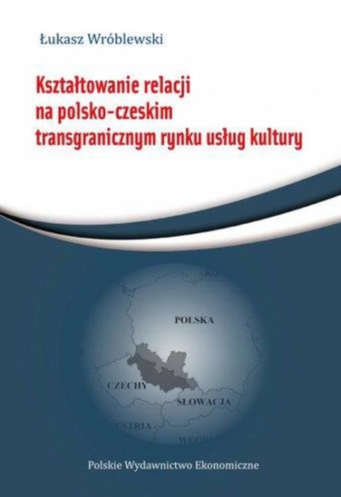 Kształtowanie relacji na polsko-czeskim transgranicznym rynku usług