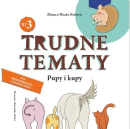 Pupy i kupy. Trudne tematy