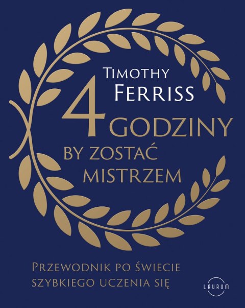 4 godziny, by zostać mistrzem. Przewodnik po świecie szybkiego uczenia się