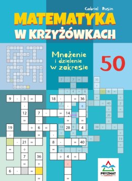 Mnożenie i dzielenie 50. Matematyka w krzyżówkach