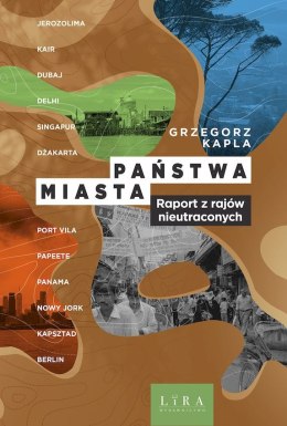 Państwa-miasta. Raport z rajów nieutraconych