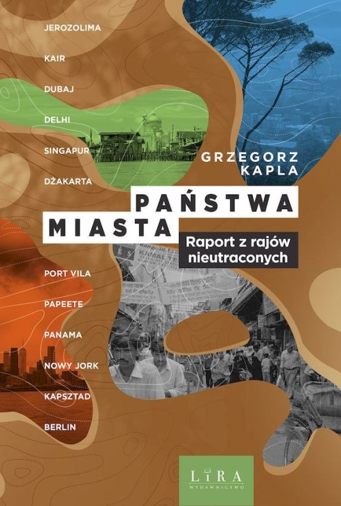 Państwa-miasta. Raport z rajów nieutraconych