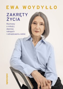 Zakręty życia. Rozmowy o miłości, depresji, nałogach i odnajdywaniu siebie