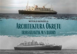 Architektura okrętu. Transatlantyk m/s Batory