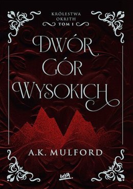 Dwór Gór Wysokich. Królestwa Okrith. Tom 1