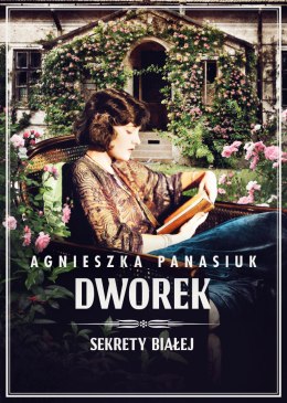 Dworek. Dworek. Sekrety Białej. Tom 4