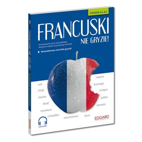 Francuski nie gryzie!+ MP3. Innowacyjny kurs od podstaw wyd. 2