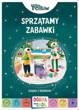 Sprzątamy zabawki. Książka z okienkami. Rodzina treflików. Dobranoc, Trefliki na noc